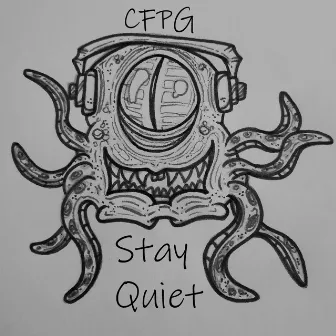 Stay Quiet by CFPG