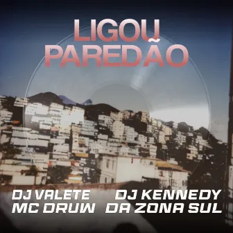 Ligou Paredão by DJ Kennedy da Zona Sul