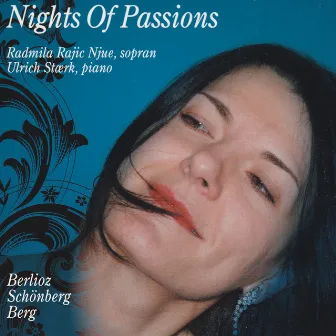 Nights of Passions - Berlioz - Schönberg - Berg by Ulrich Staerk