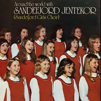 Around The World With Sandefjord Jentekor by Sandefjord Jentekor