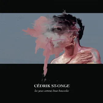 Les yeux comme deux boussoles - EP by Cédrik St-Onge