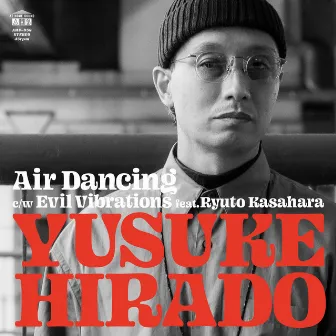 Air Dancing / Evil Vibrations by Yusuke Hirado