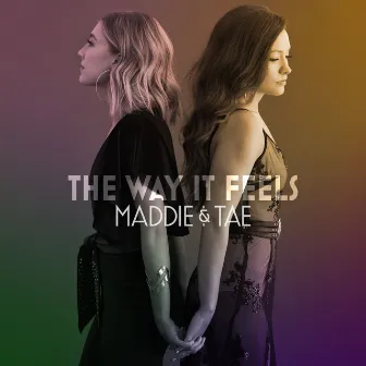 The Way It Feels by Maddie & Tae