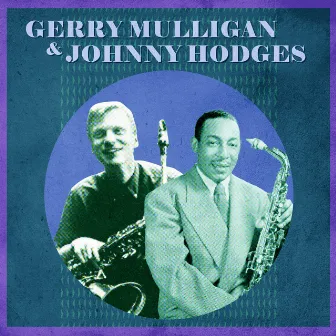 Presenting Gerry Mulligan & Johnny Hodges by Gerry Mulligan & Johnny Hodges