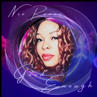 GOOD ENOUGH by Nio Renee