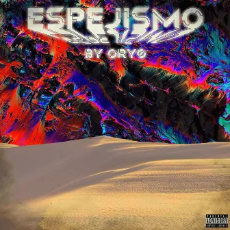 Espejismo by Oryø