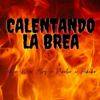 Calentando la Brea by Pirolio