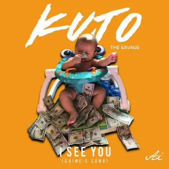 I See You (Caine's Song) by Kujo the Savage