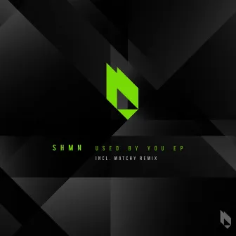 Used by You (Matchy Remix - Radio Edit) by SHMN