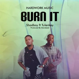 Burn It by Shad