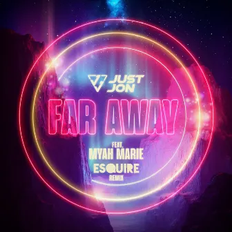 Far Away (eSquire Remix) by Just Jon