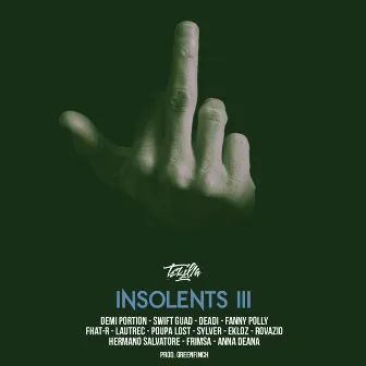 Insolents III by Tekilla