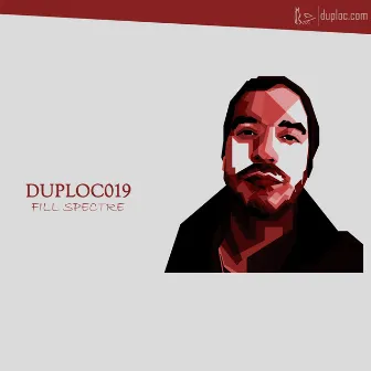 DUPLOC019 by Fill Spectre