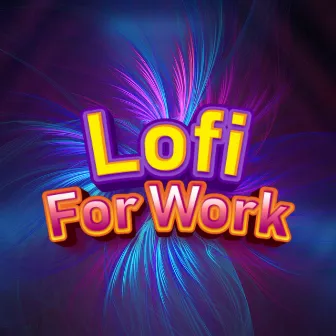 Chill Calm Lofi For Work - Hard Working Beats Production by Lofi Music For Work