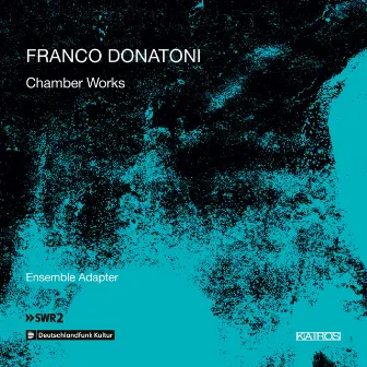 Franco Donatoni: Chamber Works by Franco Donatoni