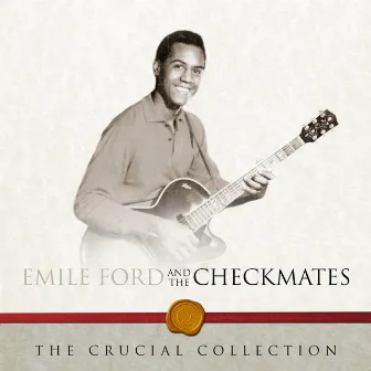 The Crucial Collection by Emile Ford & The Checkmates