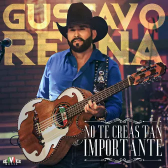 No Te Creas Tan Importante by Gustavo Reyna