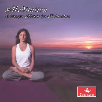 Meditation: Baroque Music for Relaxation by Ingrid Matthews