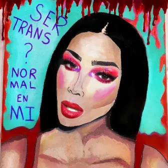 Ser Trans? Normal en mí by Gabriel Josué