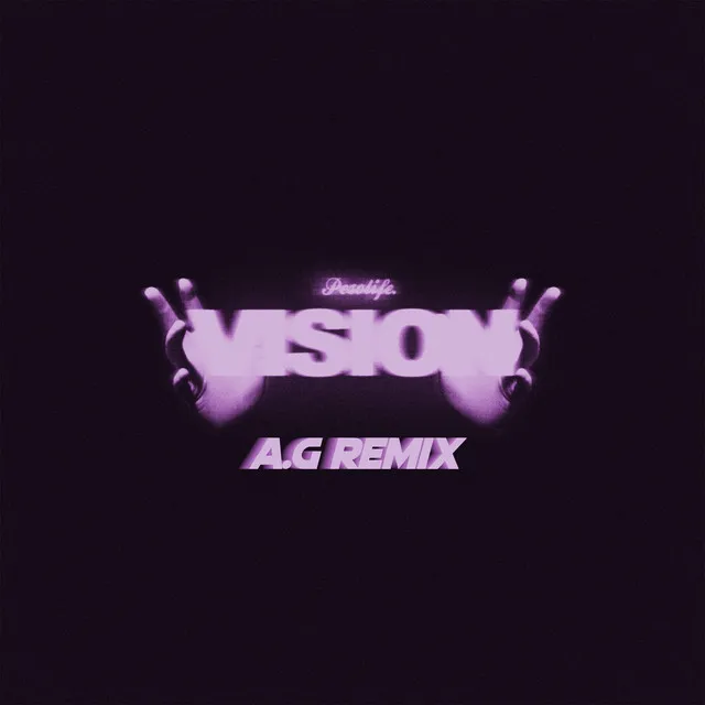 Vision (A.G Remix)