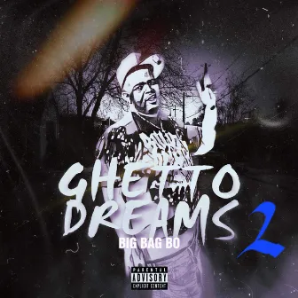 Ghetto Dreams 2 by Big Bag Bo