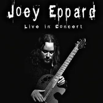 Live in Concert by Joey Eppard