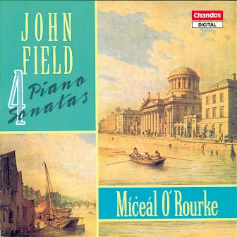 Field: 4 Piano Sonatas by Miceal O'Rourke