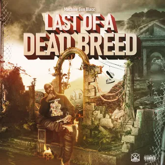 Last Of A Dead Breed by Machine Gun Blacc