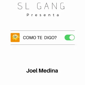 Como Te Digo? by Joel medina