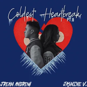 Coldest Heartbreak Pt. II by Jream Andrew