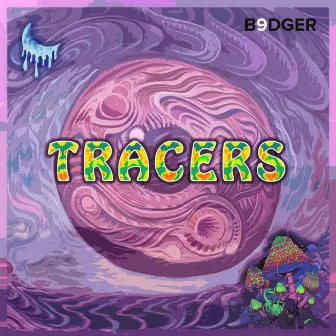 Tracers by B9dger