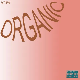 Organic by Iyn Jay