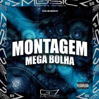 Montagem Mega Bolha by DJ SZL