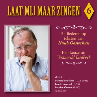 Laat Mij Maar Zingen 6 by Huub Oosterhuis