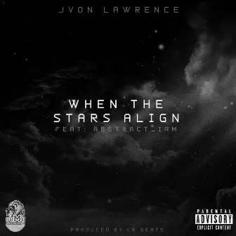 When The Stars Align by Jvon Lawrence