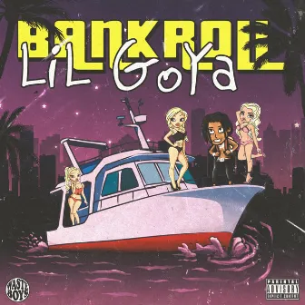 Bank Roll by Lil Goya