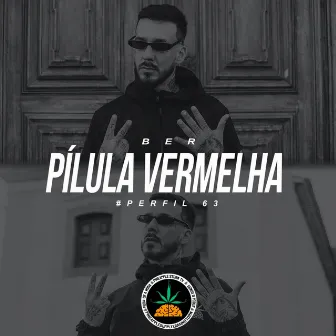 #Perfil63: Pílula Vermelha by Ber