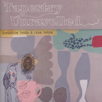 Tapestry Unravelled by Christine Tobin