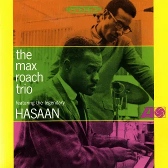 The Max Roach Trio, Featuring The Legendary Hasaan Ibn Ali by Max Roach