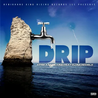 Drip by Afrikaanse Kind