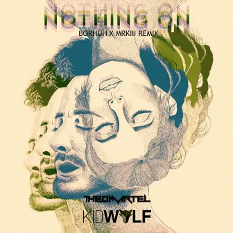 Nothing On (Borhuh & MRKIII Remix) by Kidwolf