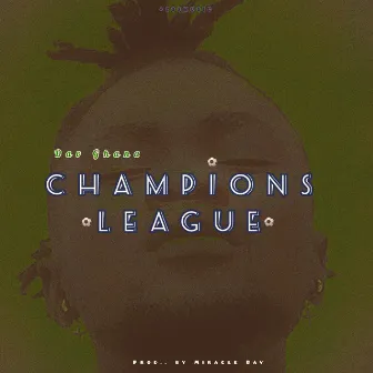 CHAMPIONS LEAGUE by Dav Ghana