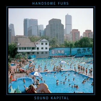 Sound Kapital by Handsome Furs