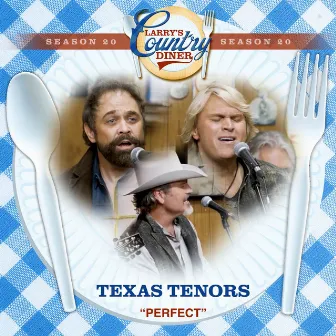 Perfect (Larry's Country Diner Season 20) by The Texas Tenors