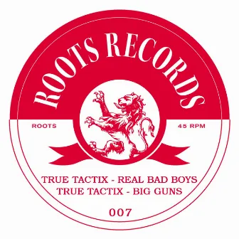 Big Guns/Real Bad Boys by True Tactix