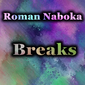 Breaks by Roman Naboka