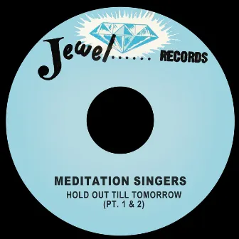 Hold out Till Tomorrow by The Meditation Singers