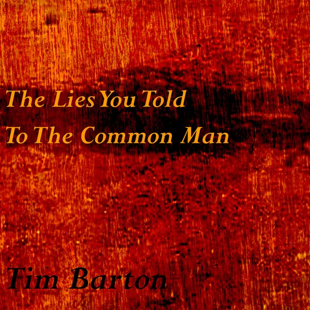 The Lies You Told to the Common Man