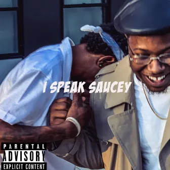 I Speak Saucey by Biship