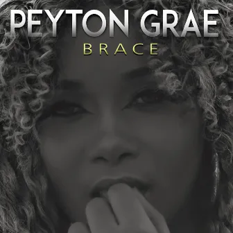 Brace (Remix) by Peyton Grae